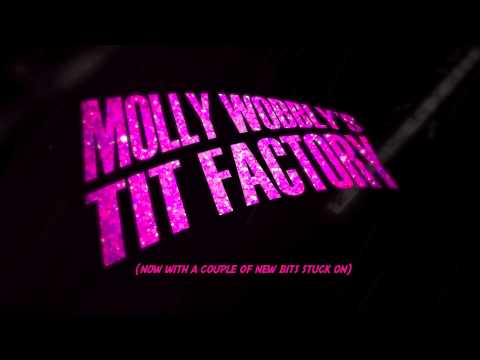MOLLY WOBBLY'S TIT FACTORY (2013)
