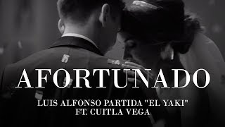 Afortunado - Luis Alfonso Partida &quot;El Yaki&quot; FT Cuitla Vega (Video Oficial)