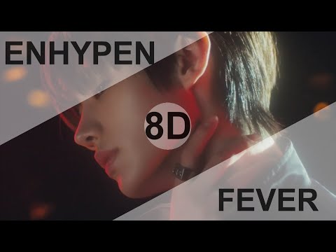 ENHYPEN (엔하이픈)  – FEVER [8D USE HEADPHONES] 🎧