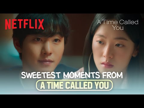 Sweetest moments of Ahn Hyo-seop & Jeon Yeo-been | A Time Called You SwoonWorthy | Netflix [EN CC]