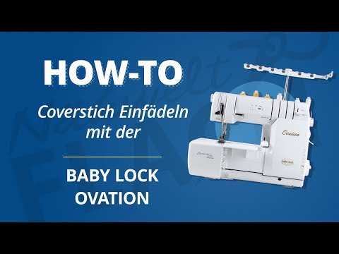 Einfädel-Tutorial Baby Lock Ovation: Coverstitch Breit
