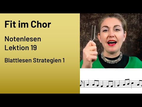 Fit im Chor - Notenlesen Lektion 19 - Blattlesen Strategien 1