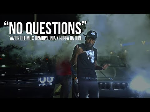 Yazier Belime x Braddytonia x Poppa Da Don - No Questions ( OFFICIAL MUSIC VIDEO )