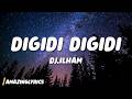 DIGIDI DIGIDI - DJ.ILHAM (Lyrics)