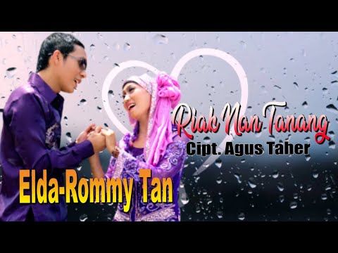 LAGU RIAK NAN TANANG VERSI ELDA DAN ROMMY TAN