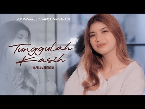 Tunggulah Kasih  - Nabila Maharani  (Roommate by Nabila Maharani)