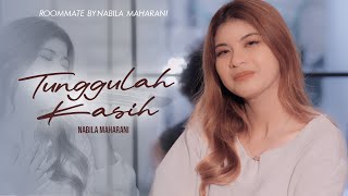 Download lagu Tunggulah Kasih  - Nabila Maharani  (Roommate by Nabila Maharani) mp3 Download lagu Tunggulah Kasih  - Nabila Maharani  (Roommate by Nabila Maharani) mp3