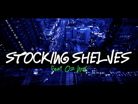 Stocking Shelves (feat. Oz Noy) - Official video from Axon Radio