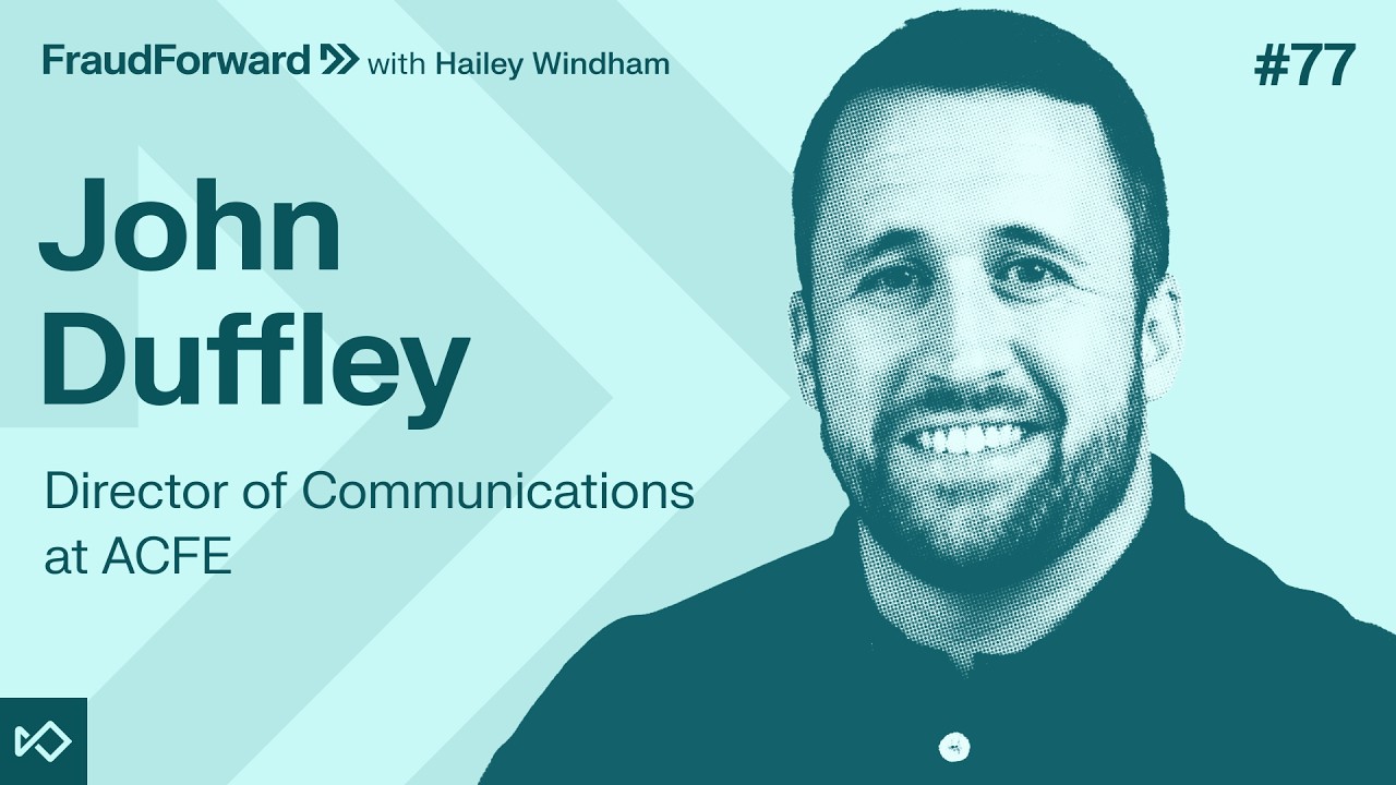 #77 Fraud Awareness Week Builds Stronger Fraud Prevention Everywhere (with John Duffley)