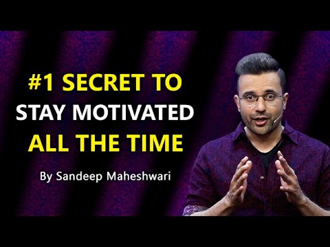 #1 Secret to Stay Motivated All The Time - By Sandeep Maheshwari | Hindi