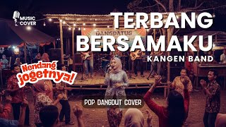 Download lagu 🎵 Terbang Bersamaku - Kangen Band | POP DANGDUT COVER mp3