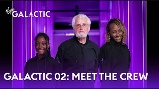 Virgin Galactic: Meet the Galactic 02 Crew