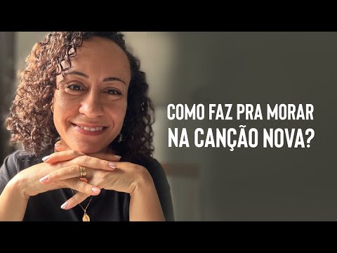 Como ser da Canção Nova? + Morar em Cachoeira Paulista