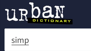 Urban Dictionary Defines Simps