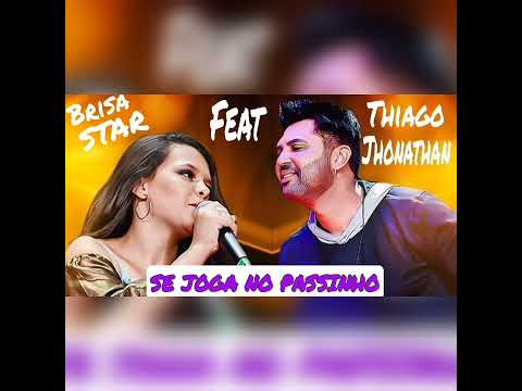 Brisa Star feat Thiago Jhonathan - Se joga no Passinho