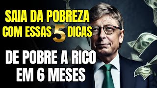 Qualquer Pobre Pode Ficar Rico em 6 Meses com Essas [5 Dicas Para FICAR RICO RÁPIDO]