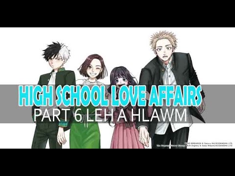 Mizo Movie Recap | High School Love Affairs  Part 6 Leh A Hlawm |