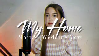 MY HOME - Moira Dela Torre’s Wedding Vow | THE PROMISE