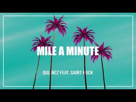Qulinez ft. Saint Rock - Mile A Minute