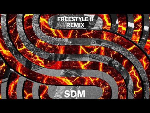 SDM — Freestyle 8 (Remix)