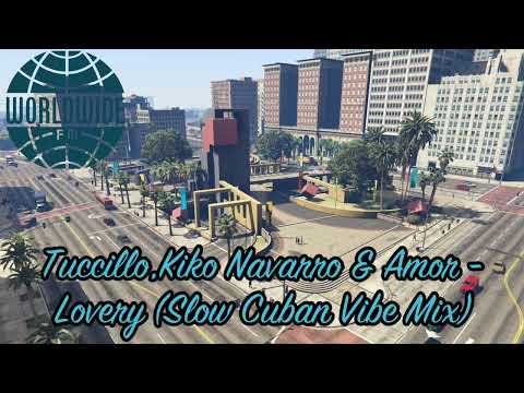 GTA V Soundtrack:Tuccillo,Kiko Navarro & Amor - "Lovery (Slow Cuban Vibe Mix)"