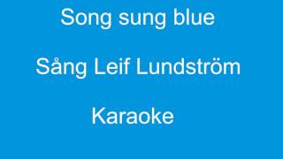 Song sung blue.  Sång Leif Lundström=SangarLeffe