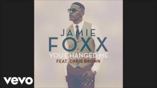 Jamie Foxx ft. Chris Brown - You Changed Me (Clean)