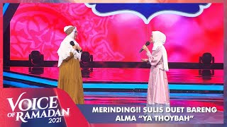 Download lagu Bikin Merinding!! Duet Sulis Bareng Alma - YA THOYBAH | VOICE OF RAMADAN 2021 mp3