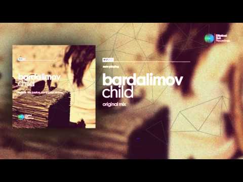 Bardalimov - Child ( Original Mix ) OUT NOW