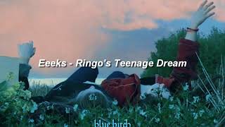 Ringo&#39;s Teenage Dream; Eeeks // Sub. Español