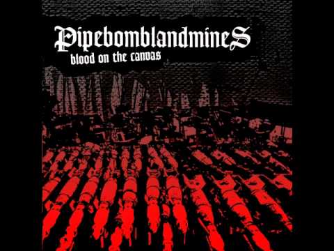 PipebombLandmines - Dance with me into the graveyard