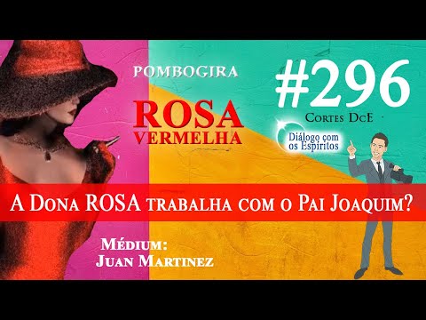 Cortes DcE #296 *  A Sra. trabalha com o Pai Joaquim de Aruanda? * Pombo Gira Rosa Vermelha