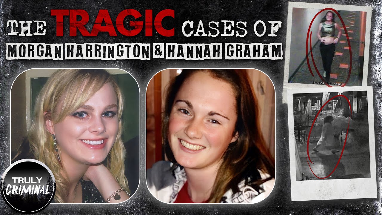 The Tragic Cases Of Morgan Harrington & Hannah Graham