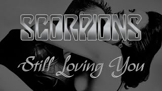 Scorpions - Still Loving You (Lyrics) Official Remaster