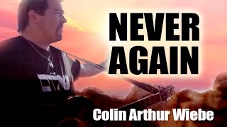 Never Again - Colin Arthur Wiebe