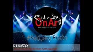 DJ WEZO - City Of Angels [ Red Sea Radio ] 2013 August Set