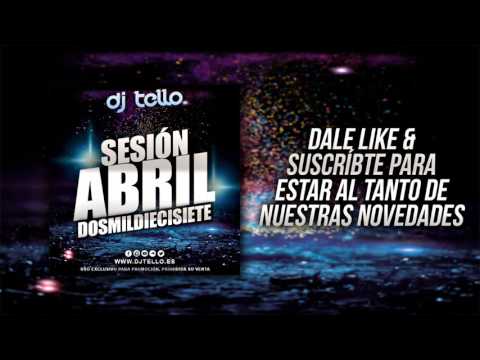 17. Dj Tello - Sesion Abril 2017