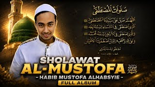Download lagu Sholawat Al-Mustofa ﷺ - Habib Mustofa Alhabsyie -Full Album mp3