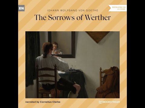 The Sorrows of Werther – Johann Wolfgang von Goethe (Full Classic Novel Audiobook)