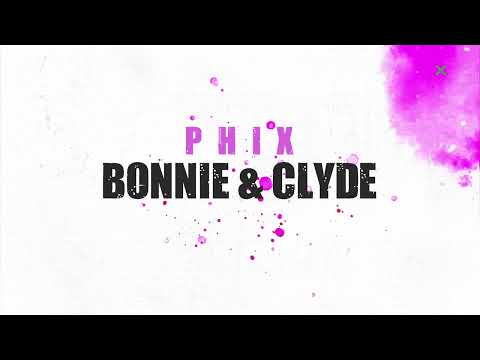 Phix - "BONNIE & CLYDE" - (Official Lyric Video)