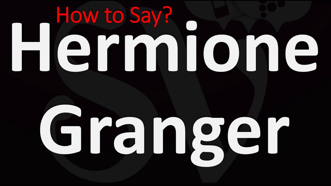 How to Pronounce Hermione Granger? (CORRECTLY)