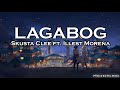 Lagabog - Skusta Clee ft. Illest Morena (Lyric Video)