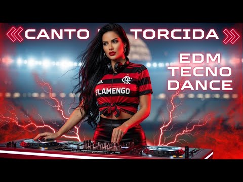 Torcida do Flamengo em Estilo EDM – Remix que Vai te Arrepiar Set flamengo com as Djs mais lindas