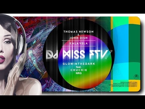 Glowinthedark feat  Chuckie Vs Thomas Newson & John Dish   NRG Kalavela dj Miss FTV bootleg