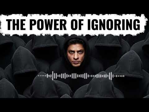 HOW IGNORING CAN MAKE YOU STRONGER, STRONGER , AND RICHER.. (WATCH YOU LIFE CHANGE )