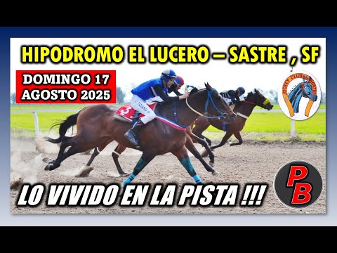 CARRERAS HIPODROMO EL LUCERO de SASTRE - SANTA FE (17-08-2025)