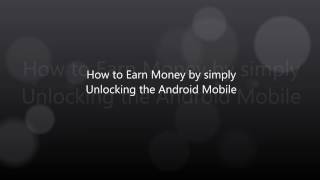 Earn Money by unlocking screen[Android]