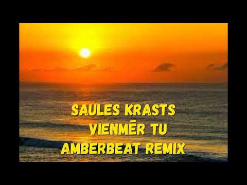SAULES KRASTS  -  Vienmēr Tu  (AmberBeat  Rmx)