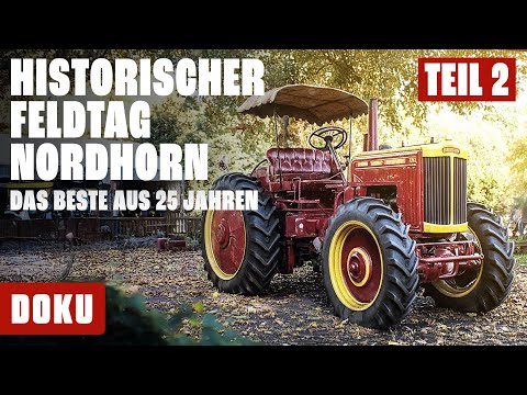 Historischer Feldtag Nordhorn - Das Beste aus 25 Jahren: Teil 1 (OLDTIMER, Traktoren)