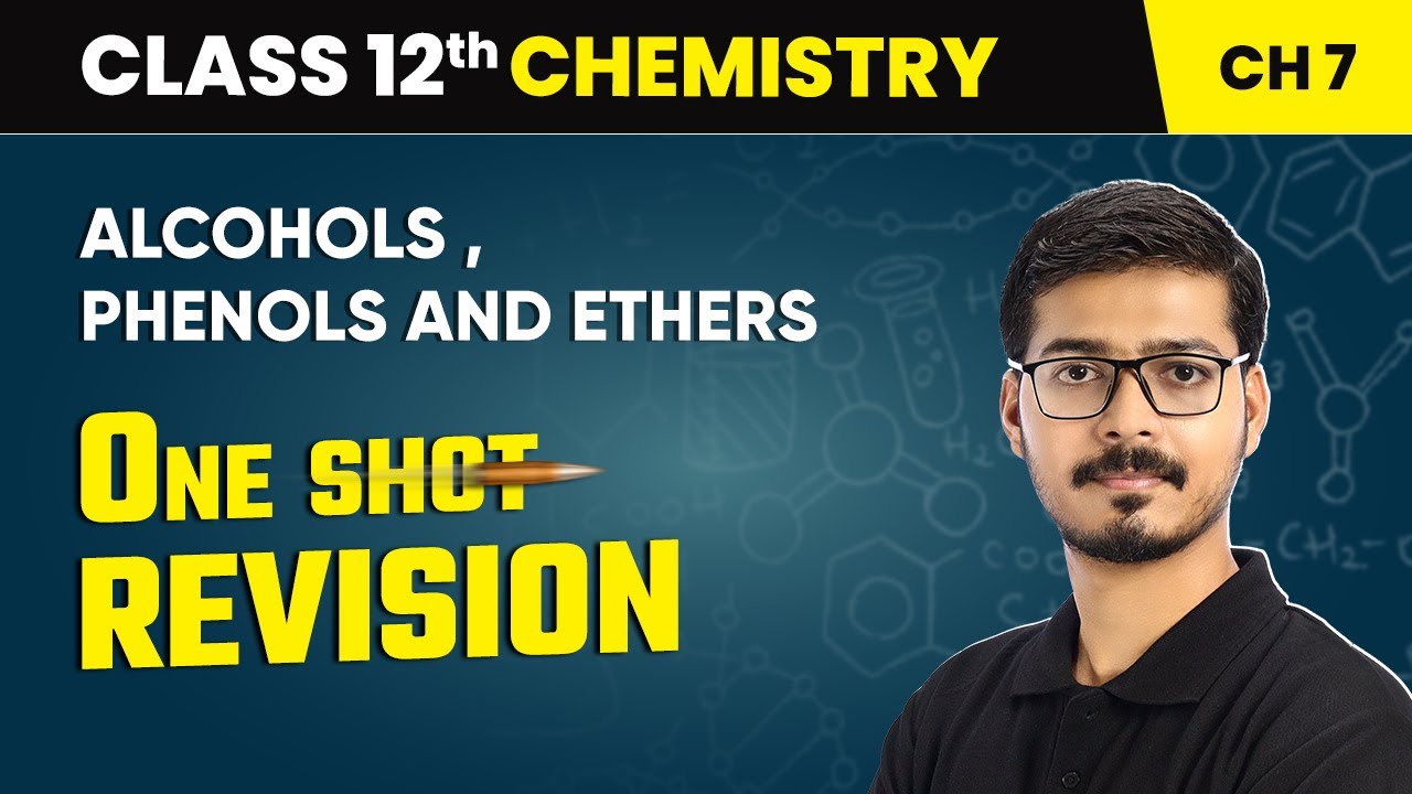 Alcohols, Phenols and Ethers - One Shot Revision | Class 12 Chemistry Chapter 7 | CBSE 2024-25